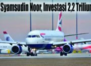 Syamsudin Noor, Investasi 2,2 Triliun 23 Syamsudin Noor, Investasi 2,2 Triliun