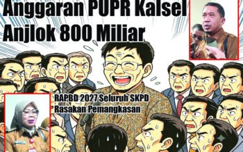Anggaran PUPR Kalsel Anjlok 800 Miliar 5 anjlok