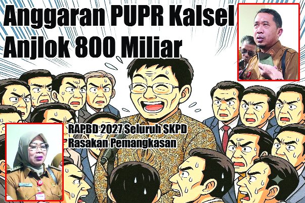Anggaran PUPR Kalsel Anjlok 800 Miliar 1 anjlok